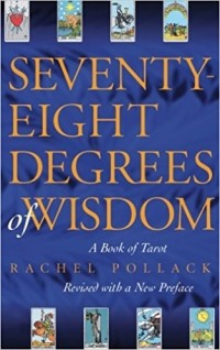 Рэйчел Поллак - Seventy-Eight Degrees of Wisdom: A Book of Tarot Paperback