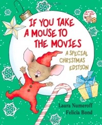 Laura Numeroff - If You Take a Mouse to the Movies