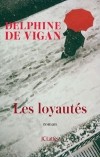 Дельфин де Виган - Les loyautés