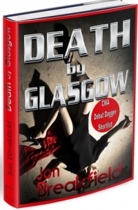 Jon Breakfield - Death by Glasgow