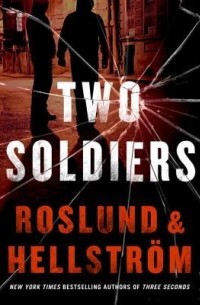 Anders Roslund - Two Soldiers