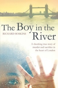 Richard Hoskins - The Boy in the River