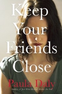 Пола Дэйли - Keep Your Friends Close