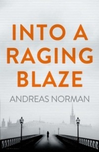 Andreas Norman - Into a Raging Blaze