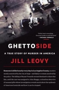 Джилл Леови - Ghettoside: Investigating a Homicide Epidemic