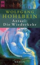 Wolfgang Hohlbein - Azrael: Die Wiederkehr