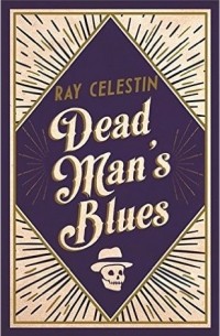 Рэй Целестин - Dead Man's Blues