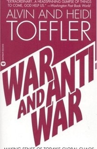War and Anti-War: Making Sense of Today's Global Chaos