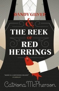 Catriona McPherson - Dandy Gilver and The Reek of Red Herrings