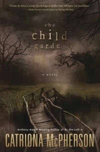 Catriona McPherson - The Child Garden