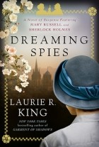 Laurie R. King - Dreaming Spies