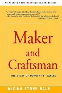 Альзина Стоун Дейл - Maker and Craftsman: The Story of Dorothy L. Sayers