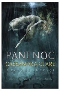 Cassandra Clare - Pani Noc