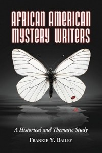 Фрэнки Ю. Бейли - African American Mystery Writers: A Historical and Thematic Study