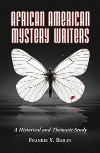 Фрэнки Ю. Бейли - African American Mystery Writers: A Historical and Thematic Study
