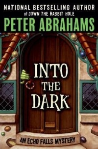 Peter Abrahams - Into the Dark