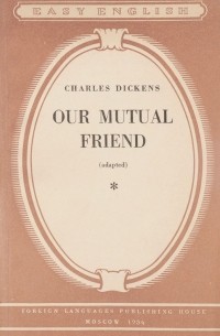 Charles Dickens - Our mutual friend