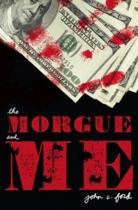 Джон Форд - The Morgue and Me