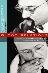 Джозеф Гудрич - Blood Relations: The Selected Letters of Ellery Queen, 1947-1950