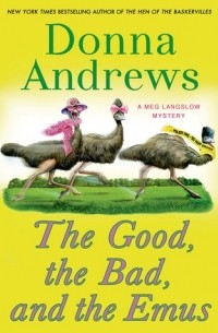 Donna Andrews - The Good, the Bad, and the Emus