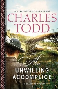 Charles Todd - An Unwilling Accomplice