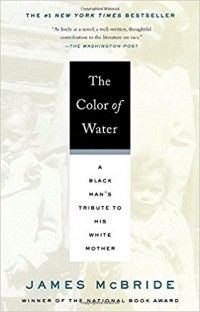 James McBride - The Color of Water: A Black Man's Tribute to His White Mother