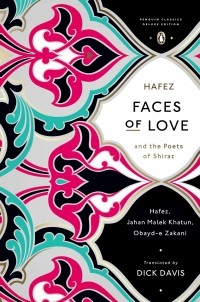  - Faces of Love: Hafez and the Poets of Shiraz