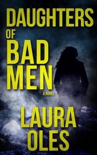Лора Олес - Daughters of Bad Men