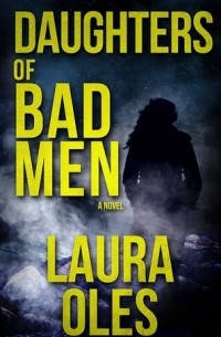 Лора Олес - Daughters of Bad Men