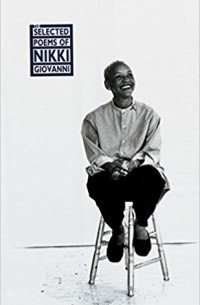 Никки Джованни - The Selected Poems of Nikki Giovanni: 1968-1995