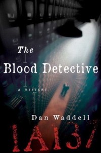 Dan Waddell - The Blood Detective