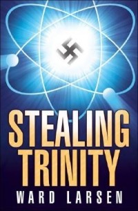 Уорд Ларсен - Stealing Trinity