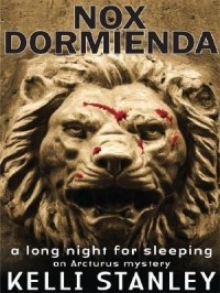 Келли Стэнли - Nox Dormienda: A Long Night for Sleeping