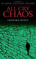Леонард Розен - All Cry Chaos