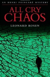 Леонард Розен - All Cry Chaos