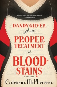 Catriona McPherson - Dandy Gilver and the Proper Treatment of Bloodstains