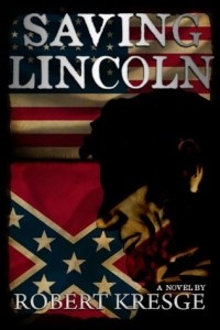 Роберт Кресдж - Saving Lincoln