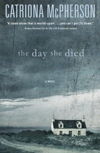 Catriona McPherson - The Day She Died