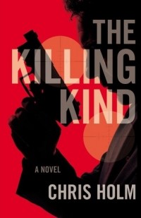 Крис Холм - The Killing Kind
