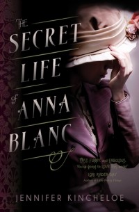 Дженнифер Кинчело - The Secret Life of Anna Blanc