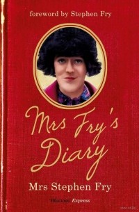 Mrs. Stephen Fry - Mrs Fry's Diary