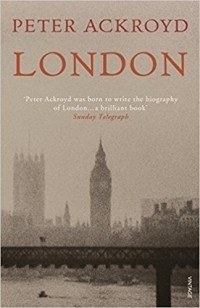 Peter Ackroyd - London: The Concise Biography