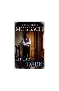 Deborah Moggach - In the Dark