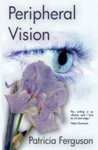 Patricia Ferguson - Peripheral Vision