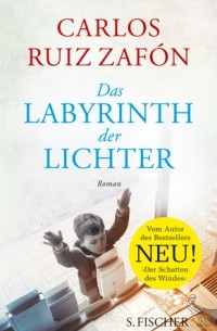 Carlos Ruiz Zafón - Das Labyrinth der Lichter