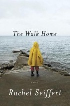 Rachel Seiffert - The Walk Home