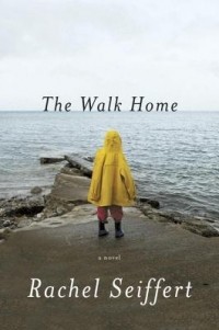 Rachel Seiffert - The Walk Home
