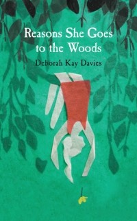 Дебора Кей Дэвис - Reasons She Goes to the Woods