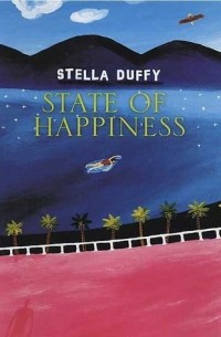Stella Duffy - State of Happiness