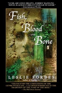 Leslie Forbes - Fish, Blood and Bone